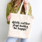 Drink Coffee Read Books Be Happy Canvas Tote Bag
