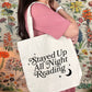 Stayed Up All Night Reading Tote Bag - Natalia’s Design Studio